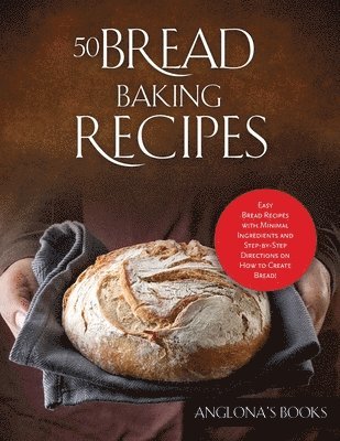 Anglona's Books - 50 Bread Baking Recipes, Häftad. Tillgänglighet: Lägg i varukorg