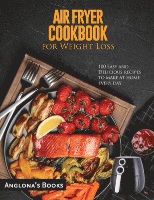 Anglona's Books - AIR FRYER COOKBOOK for Weight Loss, Häftad. Tillgänglighet: Lägg i varukorg