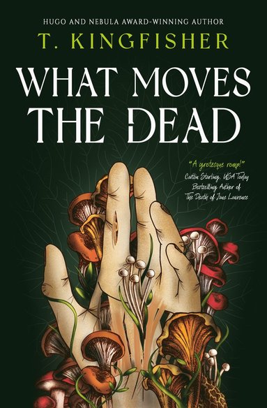 What Moves The Dead by T. Kingfisher