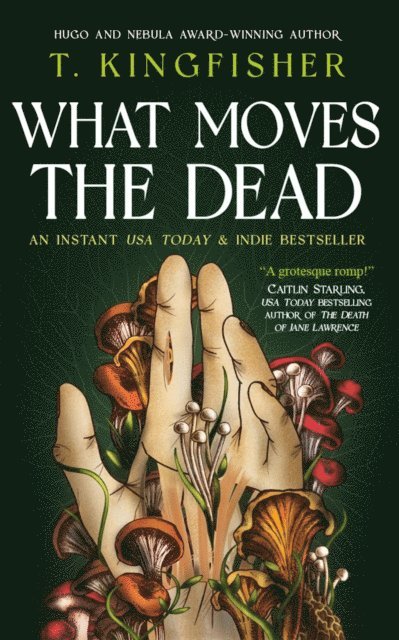 T. Kingfisher - What Moves The Dead, E-bok