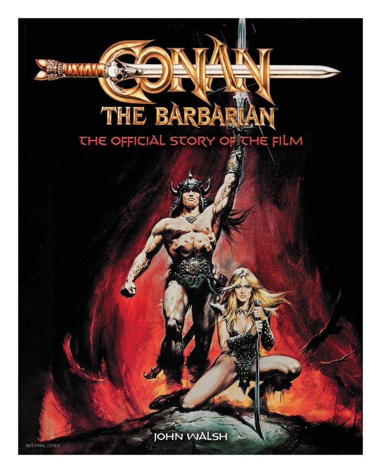 John Walsh - Conan the Barbarian: The Official Story of the Film, Inbunden
