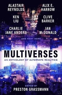 Multiverses: An Anthology of Alternate Realities