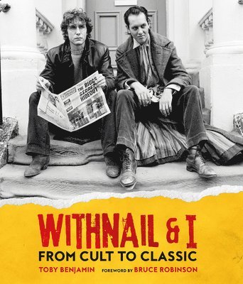 Toby Benjamin - Withnail and I: From Cult to Classic, Inbunden