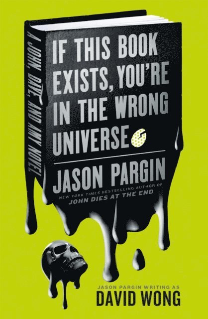 Jason Pargin - John Dies at the End - If This Book Exists, You're in the Wrong Universe, E-bok