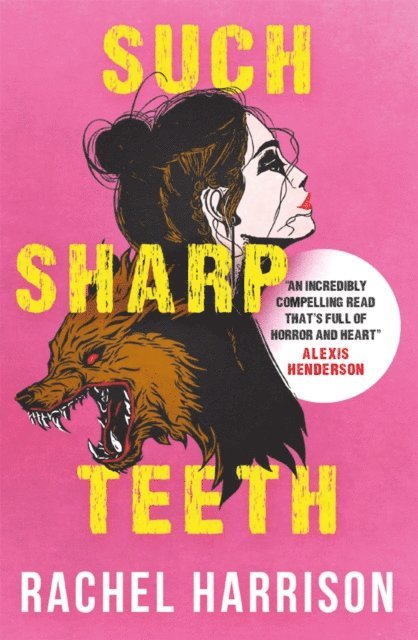 Rachel Harrison - Such Sharp Teeth, E-bok