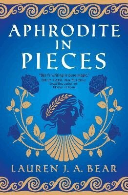 Lauren J.A. Bear - Aphrodite in Pieces, Häftad