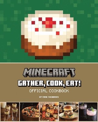 Minecraft: Gather, Cook, Eat! An Official Cookbook av Tara Theoharis