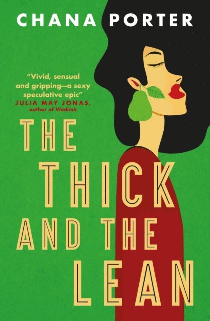 Chana Porter - Thick and The Lean, E-bok
