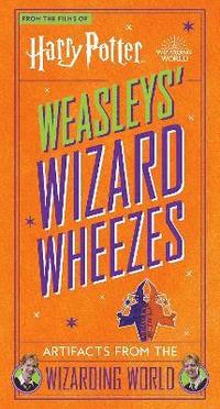 Harry Potter: Weasleys' Wizard Wheezes: Artifacts from the Wizarding World