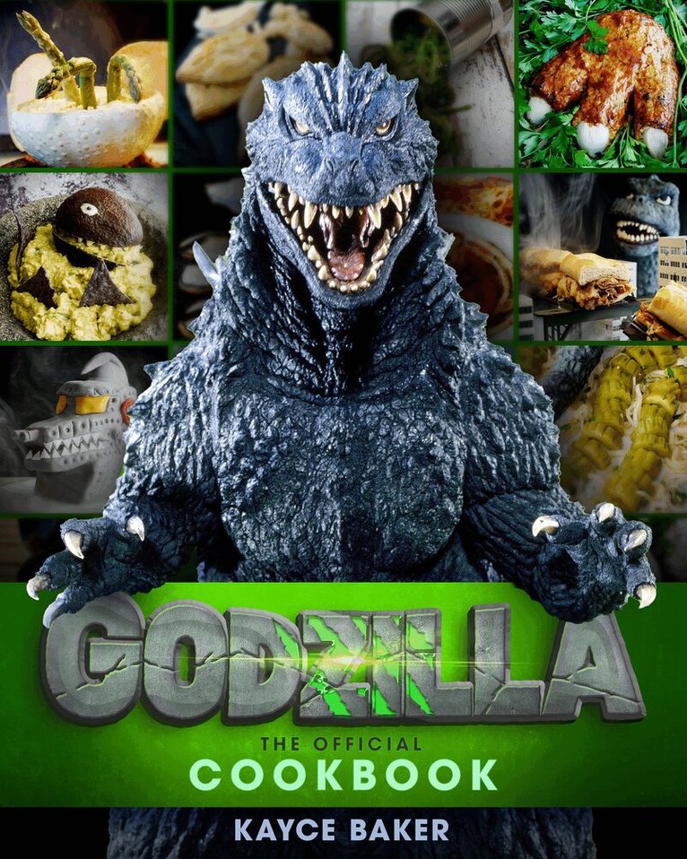 Kayce Baker - Godzilla: The Official Cookbook, Inbunden