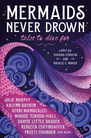 Kerri Maniscalco, Julie Murphy, Kalynn Bayron, Zoraida Cordova, Natalie C. Parker - Mermaids Never Drown: Tales to Dive For, Häftad