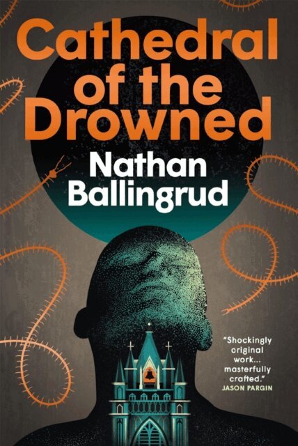 Nathan Ballingrud - Lunar Gothic Trilogy - Cathedral of the Drowned, E-bok
