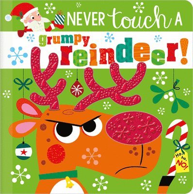 Rosie Greening - Never Touch a Grumpy Reindeer!, Kartonnage