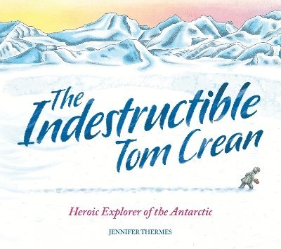 Jennifer Thermes - Indestructible Tom Crean, Häftad