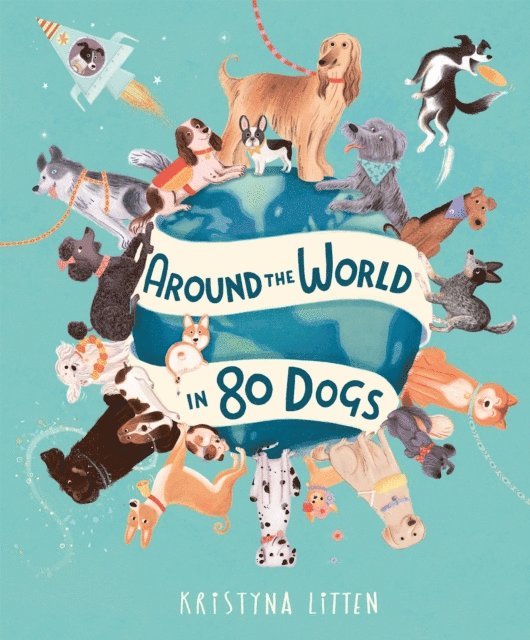 Kristyna Litten - Around the World in 80 Dogs, E-bok