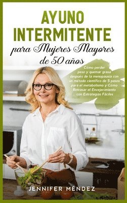 Jennifer Méndez - Ayuno Intermitente para Mujeres Mayores de 50 Años, Inbunden