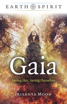 Irisanya Moon - Earth Spirit - Gaia, Häftad. Tillgänglighet: Lägg i varukorg