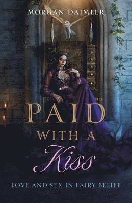 Morgan Daimler - Paid with a Kiss, Häftad. Tillgänglighet: Lägg i varukorg