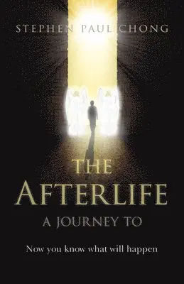 Stephen Paul Chong - Afterlife, The - a journey to, Häftad. Tillgänglighet: Lägg i varukorg