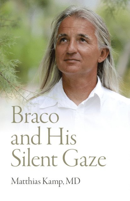Matthias Kamp - Braco and His Silent Gaze, E-bok