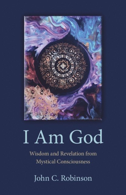 John C. Robinson - I Am God, E-bok