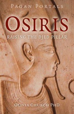 Olivia Church, PhD - Pagan Portals - Osiris, Häftad
