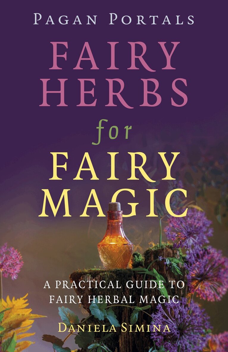 Daniela Simina - Pagan Portals - Fairy Herbs for Fairy Magic, Häftad. Tillgänglighet: Lägg i varukorg