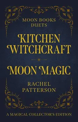Moon Books Duets - Kitchen Witchcraft & Moon Magic