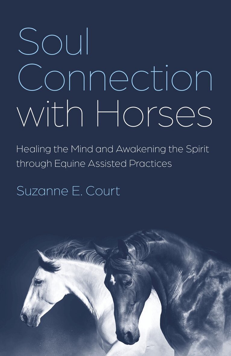 Suzanne E. Court - Soul Connection with Horses, Häftad. Tillgänglighet: Lägg i varukorg