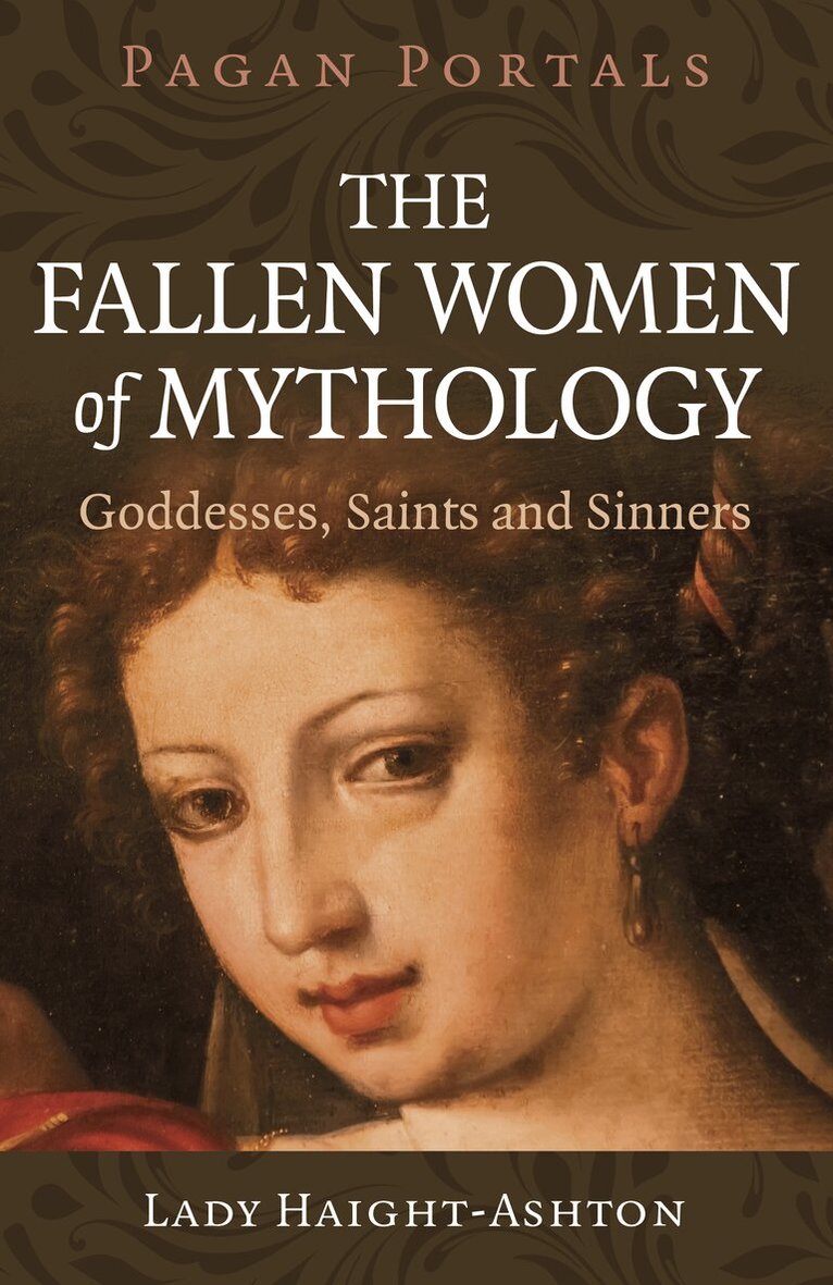Lady Haight-Ashton - Pagan Portals - The Fallen Women of Mythology, Häftad