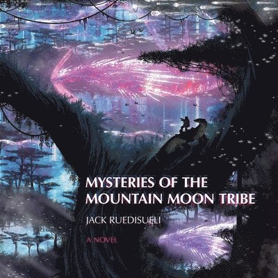 Jack Ruedisueli - Mysteries of the Mountain Moon Tribe, Häftad