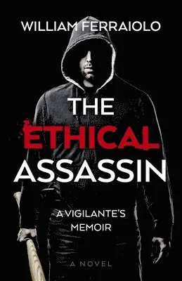 William Ferraiolo - Ethical Assassin, The, Häftad. Tillgänglighet: Lägg i varukorg