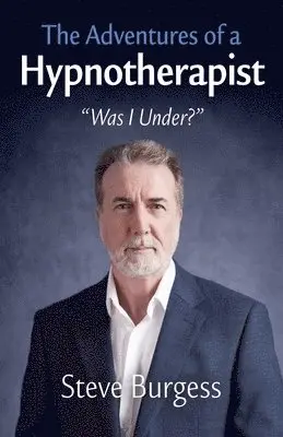 Steve Burgess - Adventures of a Hypnotherapist, The, Häftad. Tillgänglighet: Lägg i varukorg