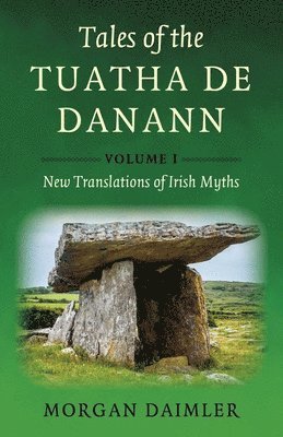 Morgan Daimler - Tales of the Tuatha De Danann, Volume 1, Häftad. Tillgänglighet: Lägg i varukorg