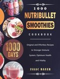 1000 Nutribullet Smoothies Cookbook