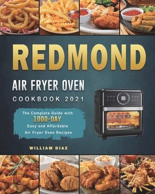 William Diaz - REDMOND Air Fryer Oven Cookbook 2021, Häftad. Tillgänglighet: Tillfälligt slut