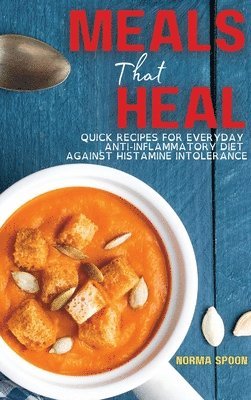 Norma Spoon - Meals That Heal, Inbunden