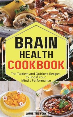 Jamie The Fork - Brain Health Cookbook, Inbunden
