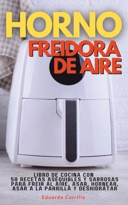 Eduarda Carrillo - Horno Freidora de Aire, Häftad