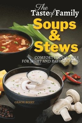 Gracie Berry - Taste of Family Soups and Stews, Häftad