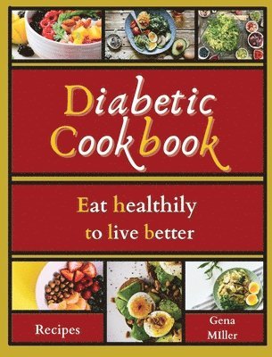 Gena Miller - Diabetic cookbook, Inbunden. Tillgänglighet: Lägg i varukorg