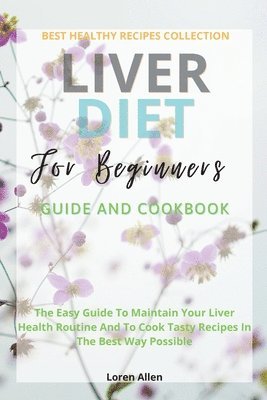 Loren Allen - Liver Diet Cookbook For Beginners, Häftad. Tillgänglighet: Lägg i varukorg