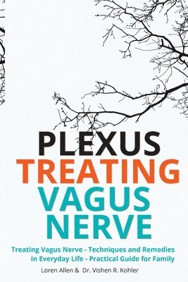 Loren Allen, Dr Vishen R Kohler - Treating Vagus Nerve - Practical Guide - EXERCISES, Häftad. Tillgänglighet: Lägg i varukorg