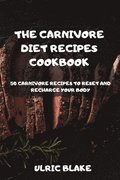 The Carnivore Diet Recipes Cookbook