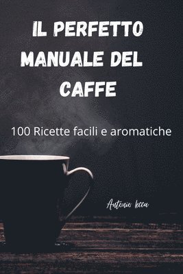 Perfetto Manuale del Caffe