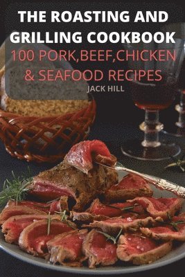 Jack Hill - Roasting and Grilling Cookbook, Häftad. Tillgänglighet: Lägg i varukorg