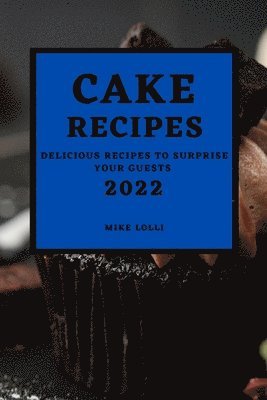 Cake Recipes 2022