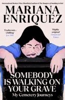 Mariana Enriquez - Somebody Is Walking on Your Grave, Häftad
