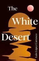 Luis López Carrasco - White Desert, Häftad
