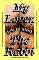 Wayne Koestenbaum - My Lover, the Rabbi, Häftad